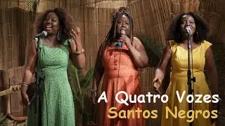A Quatro Vozes - Santos Negros