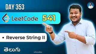 Leetcode 541: Reverse String II in Telugu | Brute Force, Slicing, In-Place | Python DSA | srkcodes