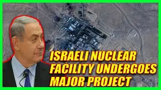 Secretive Israeli nuclear facility undergoes major project