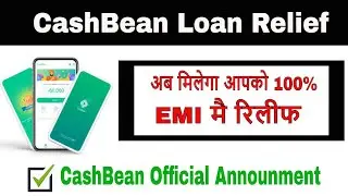 Cashbean Lockdown New Update | Cashbean Repayment Relief