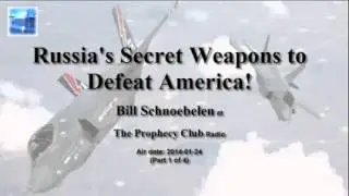 Russia's Secret Weapons to Defeat America! &ndash; Bill Schnoebelen at at The Prophecy Club Ra