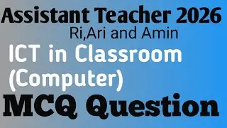 # ICT in Classroom || Computer MCQ || Ri,Ari, Amin and Assistant Teacher 2026 #