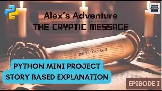 Python Mini Projects | Alex's Adventure | E1: The Cryptic Message