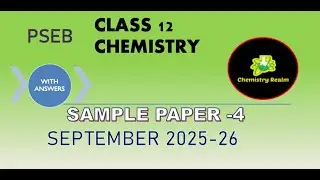 CHEMISTRY SAMPLE PAPER 4 WITH ANSWERS | SEPTEMBER EXAMS | Class 12 | PSEB | 2025