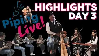 Piping Live 2023 - Day 3 Highlights