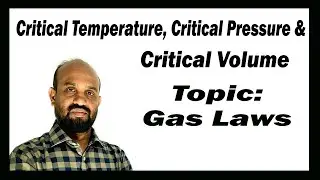Lesson 1: Critical Temperature, Critical Pressure & Critical Volume | Topic: Gas Laws