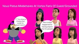 Nous Pistus Misbehaves At Vortex Fan's Of Guest/Grounded