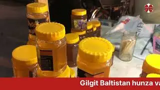 gilgit baltistan ka organic and healthy honey |  tea| organic oil | rawalpindi.hunza valley tv.