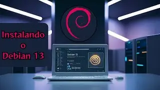 Instalando o Debian 13 Trixie E Fazendo Ajustes de Pós Instalação | Aprenda a instalar o Debian 13