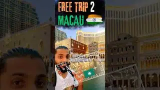 FREE TRIP to Macau 🇮🇳👉🇲🇴