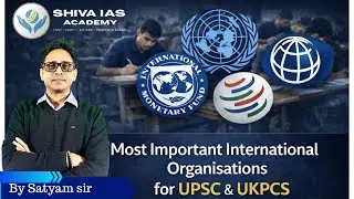 Most Important International Organisations for UPSC & State PCS 