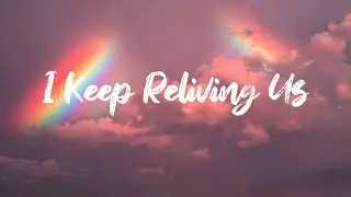 I Keep Reliving Us | sad song (Lyrics) | Theara Lyric