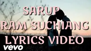 Sarup By Ram Suchiang (lyrics video)HD