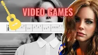 Lana Del Rey - Video Games II Guitar TAB