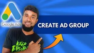 How to Create an Ad Group in Google Ads Campaign (Step-by-Step Tutorial)