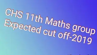 CHS class 11th Maths expected cut off-2019