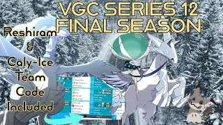 Reshiram & Calyrex-Ice VGC Series 12 Final Season! Can I get a win with trick room?