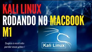 KALI LINUX RODANDO NO MACBOOK M1 - LIVE SYSTEM!