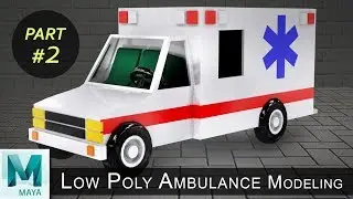 Low Poly Ambulance Modeling Tutorial (Part 02) | Maya 3D Cartoon Modeling Series #10