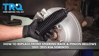 How to Replace Front Steering Rack & Pinion Bellows 2011-2015 Kia Sorento