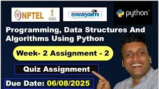 Programming Data Structures And Algorithms Using Python week 2 nptel Quiz answers DSA July 2025
