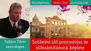 Születési idő pontosítása, és időszámításunk képlete # 152