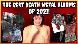 The BEST Death Metal Albums of 2021!
