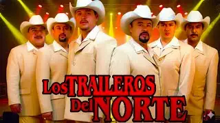 Los Mejores Éxitos de Los Traileros Del Norte 🤠 Puros Corridos Viejitos Mix