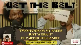 Two Hands On My Knees Just Work It Ft Carter The Bandit