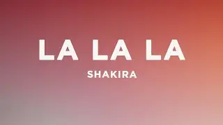 Shakira - La La La (Lyrics) ft. Carlinhos Brown | FIFA World Cup