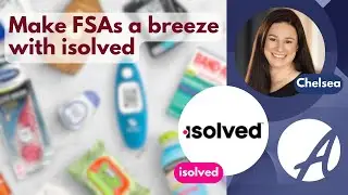isolved makes FSAs easy for your employers