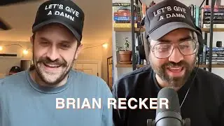 Brian Recker | Hell Isn't Real, God Is Love, and Radical Inclusivity | Let's Give A Damn Podcast
