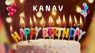 Happy Birthday Kanav - Happy Birthday To You Song