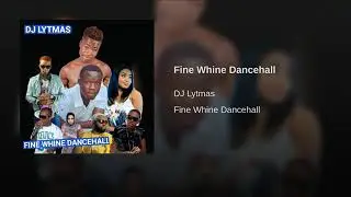 DJ LYTMAS - FINE WHINE DANCEHALL(New Dancehall Mix February 2019)