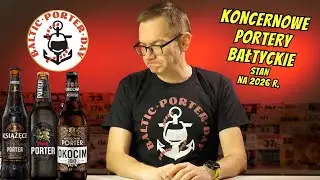 Koncernowe Portery Bałtyckie: Książęce (Asahi), Okocim (Carlsberg),  Żywiec (Heineken)