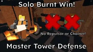 Solo Burnt Mode | Master Tower Defense