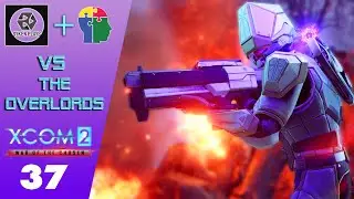 #37 When It ALL Goes Wrong! (Syken & TapCat Let's Play Xcom2)