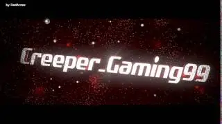 Creeper_gaming99's intro