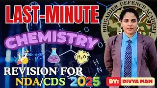 Last-Minute Chemistry Revision for NDA/CDS 2025| DIVYA MAM