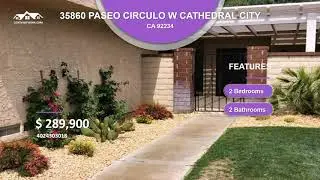 California   35860 PASEO CIRCULO W CATHEDRAL CITY   CA 92234   Bedrooms 2   Bathrooms 2