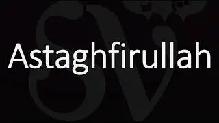 What does Astaghfirullah Mean? | How to Pronounce Astaghfirullah? Meaning & Pronunciation