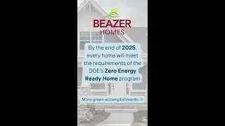 Beazer Homes: Advancing Sustainable Practices with Net-Zero Energy Goals