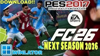 PES 2017 NEXT SEASON 2026 Winlator Bionic Ludashi 2.7.4 Snapdragon 870+Settings