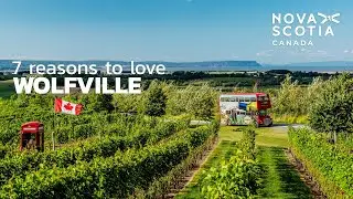Reasons to Love Wolfville, Nova Scotia, Canada