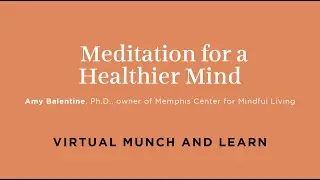 Munch and Learn: Meditation for a Healthier Mind