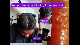 #Red oil deep conditioning for natural hair