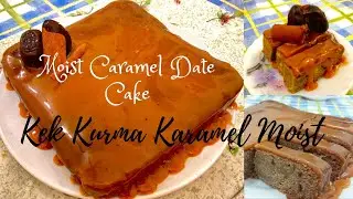 Moist Caramel Date Cake Recipe | Kek Kurma Karamel Moist