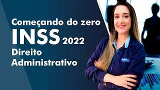 Começando do Zero INSS 2022 - Direito Administrativo - AlfaCon