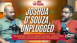 #JustCasual With Joshua De Souza Speaks Candidly on Mapusa, Politics & Michael Lobo,”