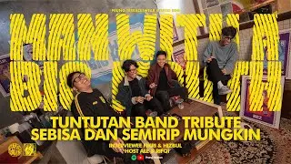 TUNTUTAN BAND TRIBUTE SEBISA DAN SEMIRIP MUNGKIN | MAN WITH A BIG MOUTH EPS. 6
